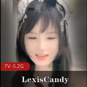 LexisCandy火辣身材教育资源，7个视频5.2G，颜值身材玩法素女